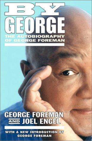 By George: the autobiography of George Foreman