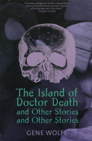 The Island Of Doctor Death And Other Stories And Other Stories