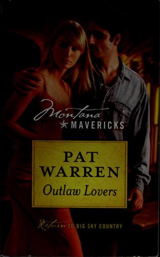 Outlaw Lovers (Montana Mavericks, Return To Big Sky Country, Book No. 6)