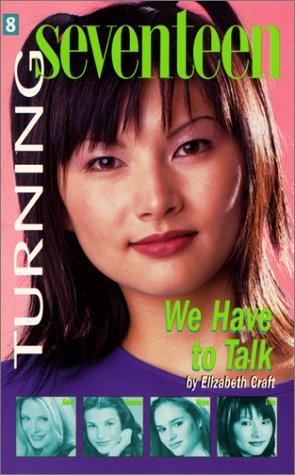 We Have To Talk (Turning Seventeen)