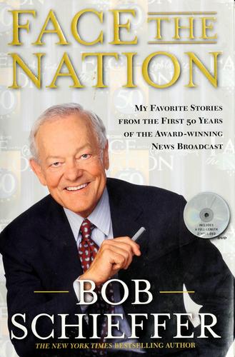 Face The Nation: My Favorite Stories From The First 50 Years Of The Award-Winning News Broadcast: my favorite stories from the first 50 years of the award-winning news broadcast