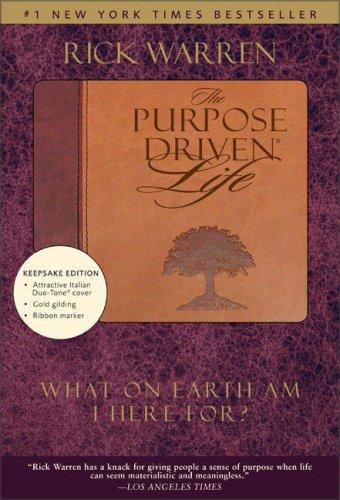 The Purpose Driven Life: What On Earth Am I Here For?