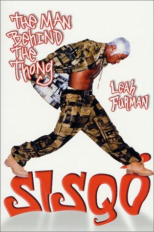Sisqo: The Man Behind The Thong: The Man Behind the Thong