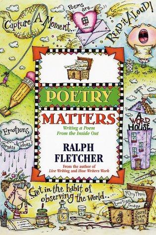 Poetry Matters: Writing A Poem From The Inside Out
