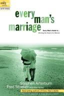 Every Man's Marriage: An Every Man's Guide To Winning The Heart Of A Woman (Previously Released As Every Woman's Desire): every man's guide to... winning the heart of a woman