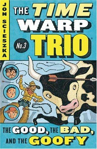 Good, The Bad, And The Goofy, The (Time Warp Trio) R/I (Time Warp Trio (Puffin Paperback))