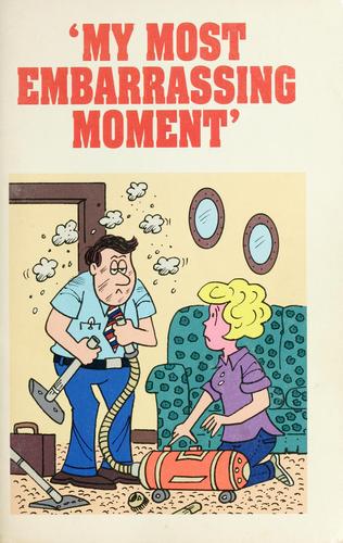 My Most Embarrassing Moment