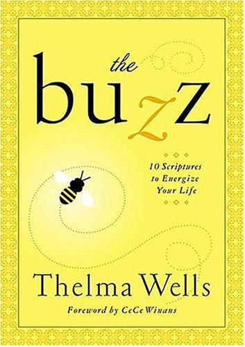 The Buzz: 7 Scriptures To Energize Your Life (Women Of Faith (Publishing Group))