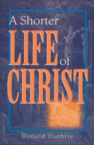 A Shorter Life Of Christ