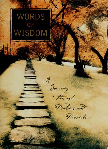 Words Of Wisdom, Journey Through The Psalms And Proverbs: A Journey Through Psalms and Proverbs