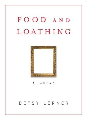 Food And Loathing: A Lament