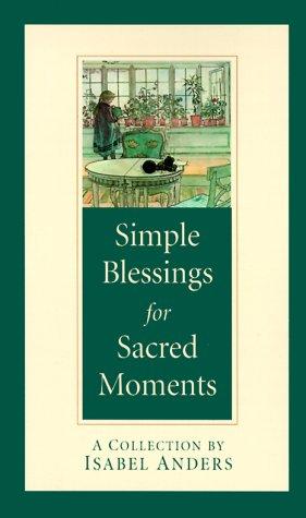 Simple Blessings For Sacred Moments