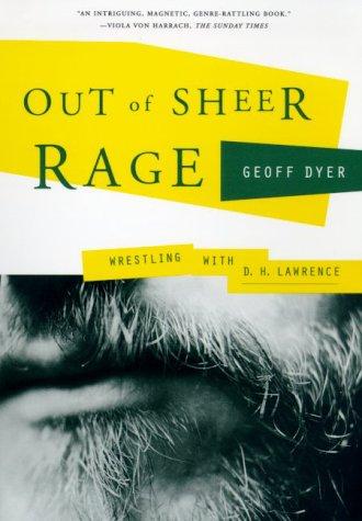 Out Of Sheer Rage: Wrestling With D.H. Lawrence
