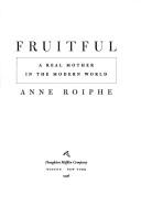 Fruitful: A Real Mother in the Modern World