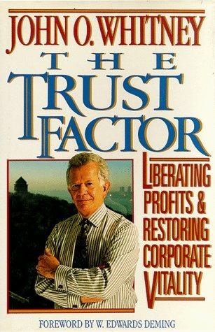 The Trust Factor: Liberating Profits & Restoring Corporate Vitality