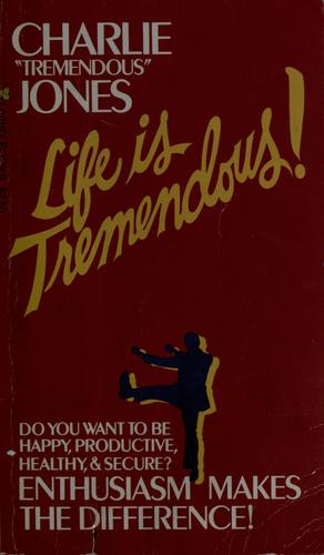 Life Is Tremendous