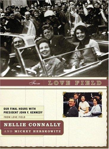 From Love Field: our final hours with President John F. Kennedy