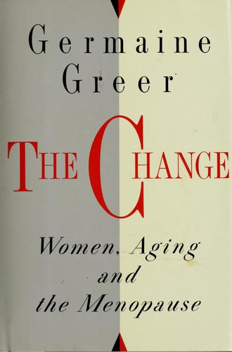 The Change: Women, Aging and the Menopause