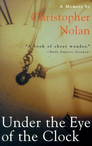 Under The Eye Of The Clock: a memoir by Christopher Nolan