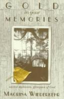 Gold In Your Memories: Sacred Moments, Glimpses Of God