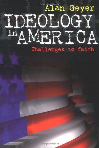 Ideology In America: Challenges To Faith