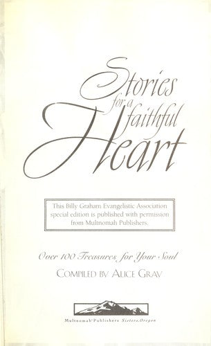 Stories For A Faithful Heart: Over 100 Treasures to Touch Your Soul