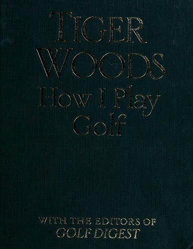 Tiger Woods: How I Play Golf