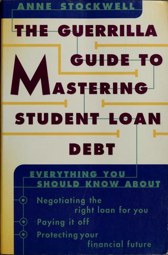 The Guerrilla Guide To Mastering Student Loan Debt