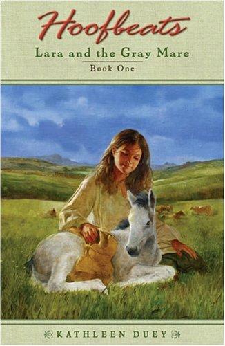 Lara And The Gray Mare (Hoofbeats, Book 1)
