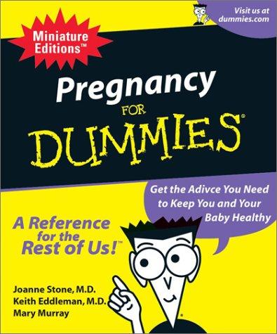 Pregnancy For Dummies: a reference for the rest of us!