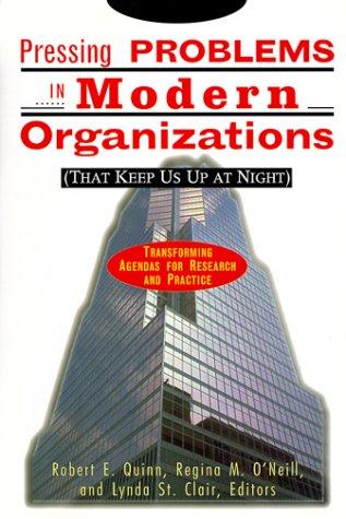 Pressing Problems In Modern Organizations (That Keep Us Up At Night): Transforming Agendas For Research And Practice