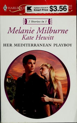 Her Mediterranean Playboy: Mistress At The Italian's Command\italian Boss, Housekeeper Mistress (Harlequin Presents)