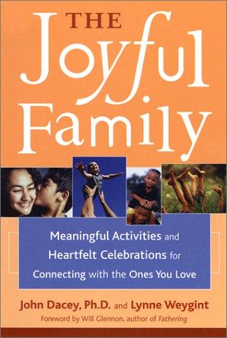 The Joyful Family: Meaningful Activities And Heartfelt Celebrations For Connecting With The Ones You Love
