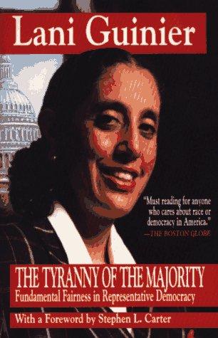 Tyranny Of The Majority : Fundamental Fairness In Representative Democracy