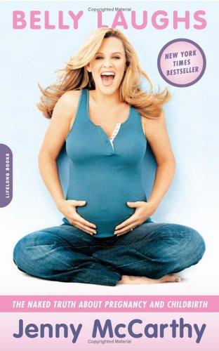 Belly Laughs: The Naked Truth About Pregnancy And Childbirth