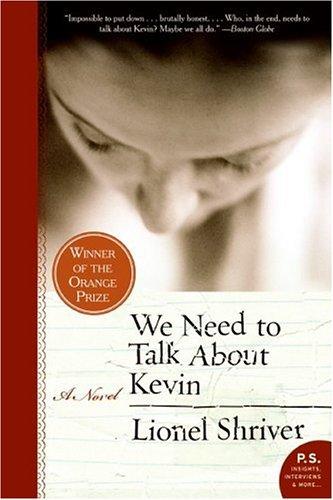 We Need To Talk About Kevin: A Novel (P.S.)