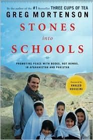 Stones Into Schools: Promoting Peace With Books, Not Bombs, In Afghanistan And Pakistan: promoting peace with books, not bombs, in Afghanistan and Pakistan