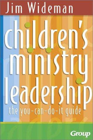 Children's Ministry Leadership: The You-Can-Do-It Guide: the you-can-do-it guide