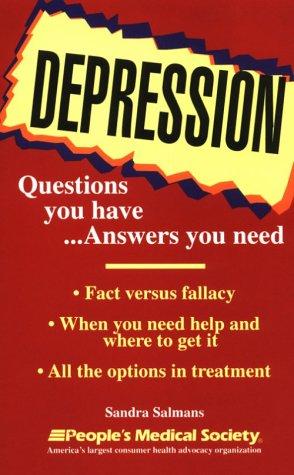 Depression: Questions You Have...Answers You Need: questions you have - answers you need