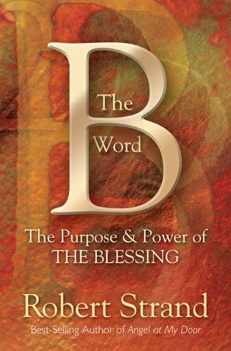 The B Word (with Autographed): the purpose & power of the blessing