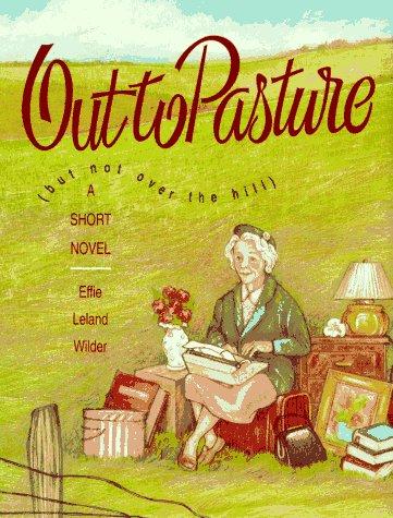 Out To Pasture: But Not Over The Hill (But Not Over The Hill): but not over the hill
