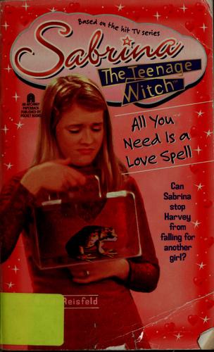 All You Need Is A Love Spell (Sabrina The Teenage Witch, 7)
