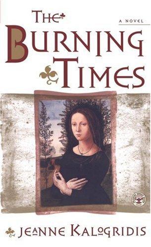 The Burning Times: A Novel