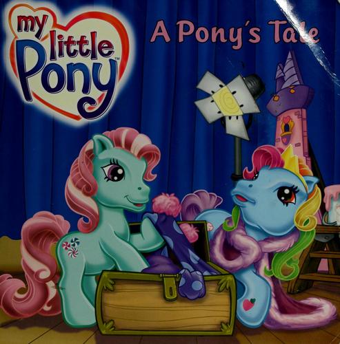 My Little Pony: A Pony's Tale (My Little Pony)