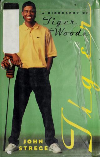 Tiger: A Biography Of Tiger Woods