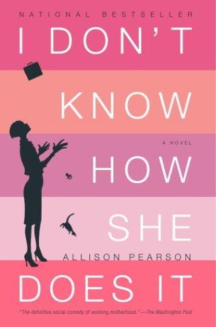 I Don't Know How She Does It: the life of Kate Reddy, working mother