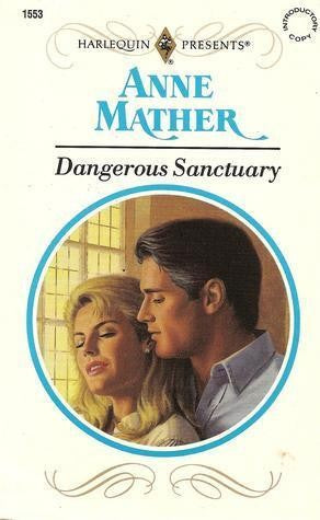 Dangerous Sanctuary (Harlequin Presents No, 1553)