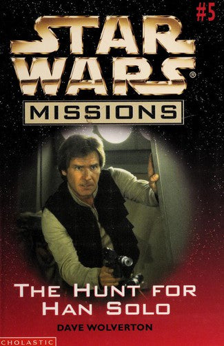 The Hunt For Han Solo (Star Wars Missions, 5)