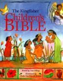 The Kingfisher Children's Bible: Stories From The Old And New Testaments: stories from the Old and New Testaments