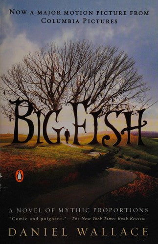 Big Fish (Movie Tie-In): A Novel Of Mythic Proportions